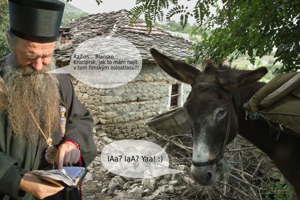Pop: Rajbas... Blansko... Kruciprsk, jak to mám najítv tom římským osloatlasu?! Osel: IAa? IaA? Yaa! :)