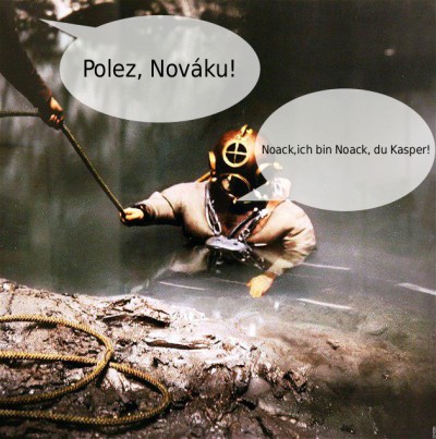 Kašpar Krása: Polez, Nováku! Potápěč Noack: Noack,ich bin Noack, du Kasper!